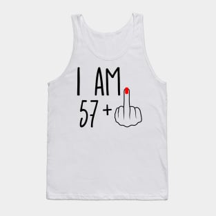 I Am 57 Plus 1 Middle Finger For A 58th Birthday Tank Top